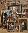 The King's Pictures: The Formation and Dispersal of the Collections of Charles I and His Courtiers