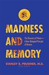 Madness and Memory: The Discovery of Prions--A New Biological Principle of Disease