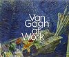 Van Gogh at Work (Mercatorfonds)