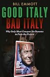 Good Italy, Bad Italy: Why Italy Must Conquer Its Demons to Face the Future