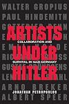 Artists Under Hitler: Collaboration and Survival in Nazi Germany