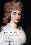 Louisa Catherine: The Other Mrs. Adams