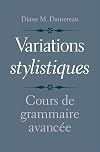 Variations stylistiques : cours de grammaire avancée
