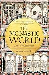 The Monastic World: A 1,200-Year History