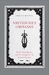 Nietzsche's Orphans: Music, Metaphysics, and the Twilight of the Russian Empire