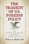 The Tragedy of U.S. Foreign Policy: How America&rsquo;s Civil Religion Betrayed the National Interest