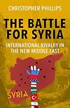 The Battle for Syria: International Rivalry in the New Middle East