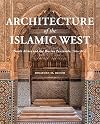 Architecture of the Islamic West: North Africa and the Iberian Peninsula, 700–1800