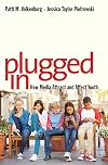 Plugged In: How Media Attract and Affect Youth