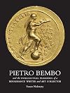Pietro Bembo and the Intellectual Pleasures of a Renaissance Writer and Art Collector