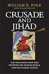 Crusade and Jihad: The Thousand-Year War Between the Muslim World and the Global North