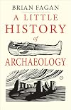 A Little History of Archaeology