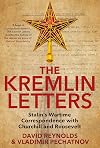 The Kremlin Letters: Stalin's Wartime Correspondence with Churchill and Roosevelt