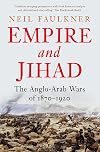 Empire and Jihad: The Anglo-Arab Wars of 1870-1920
