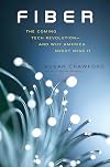 Fiber: The Coming Tech Revolution and Why America Might Miss It