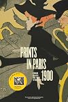 Prints in Paris, 1900: From Elite to the Street