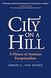 City on a Hill: A History of American Exceptionalism