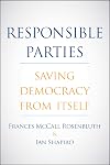 Responsible Parties: Saving Democracy from Itself