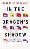 In the Dragon's Shadow: Southeast Asia in the Chinese Century
