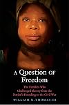A Question of Freedom: The Families Who Challenged Slavery from the Nation’s Founding to the Civil War