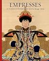 Empresses of China’s Forbidden City, 1644–1912