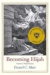 Becoming Elijah: Prophet of Transformation (Jewish Lives)