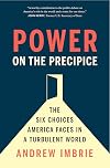 Power on the Precipice: The Six Choices America Faces in a Turbulent World