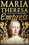 Maria Theresa: Empress: The Making of the Austrian Enlightenment
