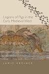 Legions of Pigs in the Early Medieval West