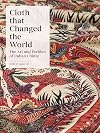 Cloth that Changed the World: The Art and Fashion of Indian Chintz