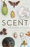 Scent: A Natural History of Fragrance
