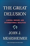 The Great Delusion: Liberal Dreams and International Realities