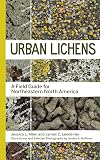 Urban Lichens: A Field Guide for Northeastern North America