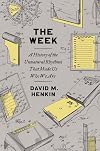 The Week: A History of the Unnatural Rhythms That Made Us Who We Are