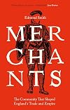 Merchants: The Community That Shaped England's Trade and Empire, 1550-1650