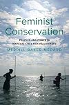 FEMINIST CONSERVATION: POLITICS AND POWER IN MADAGASCAR'S MARINE COMMONS (Yale Agrarian Studies Series)