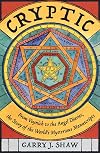 Cryptic: From Voynich to the Angel Diaries, the Story of the World's Mysterious Manuscripts