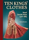 Ten Kingsโ Clothes: Royal Danish Dress, 1596โ1863