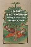 Hearsay Is Not Excluded: A History of Natural History