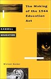 Making of the 1944 Education Act (Cassell Education)