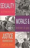 Sexuality, morals and justice : a theory of lesbian and gay rights law