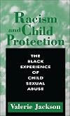Racism & Child Protection: The Black Experience of Child Sexual Abuse (Practical Childcare)