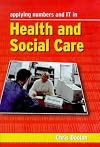 Applying Numbers and IT in Health and Social Care (GNVQ)