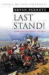 Last Stand!: Famous Battles Against the Odds