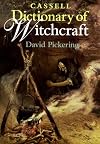 Cassell Dictionary of Witchcraft - David Pickering