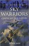 Sky Warriors: Classic Air War Battles (Cassell Military Class)