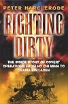 Fighting Dirty: The Inside Story of Covert Operations From Ho Chi Minh to Osama Bin Laden