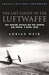 The Last Flight of the Luftwaffe The Suicide Attack on the Eighth Air Force, 7 April 1945