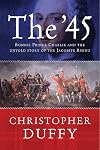 The '45: Bonnie Prince Charlie and the Untold Story of the Jacobite Rising