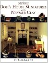 Making Doll's House Miniatures with Polymer Clay